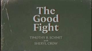 Timothy B. Schmit - The Good Fight with Sheryl Crow [Official Audio]