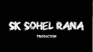 SK SOHEL RANA CHANNEL INTRO