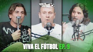 Ep.9 | Viva el Futbol 07/10/2024