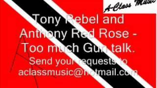 Tony Rebel & Anthony Red Rose - Too Much Gun Talk