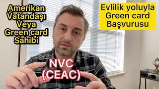 AMERIKAN VATANDASI (GREEN CARD SAHIBI ) ILE EVLILIK SONRASI GREEN CARD YOLU -ASAMA-2- #Nvc #Ceac