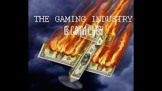 The Gaming Industry Will Crash