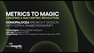 Metrics to Magic ESPN Domopalooza Breakout Session