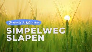 Simpelweg slapen | Makkelijke geleide slaapmeditatie op zachte 528Hz muziek