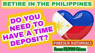 SHOULD YOU NEED A BANK DEPOSIT TO RETIRE IN THE PHILIPPINES (How to retire in the Philippines)