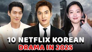 10 Netflix Korean Drama in 2025 || Lee Min Ho || Kim Woo Bin || Kim Go Eun