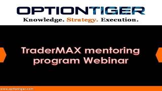 TraderMAX Mentoring Program Webinar by Options and Trading Expert Hari Swaminathan