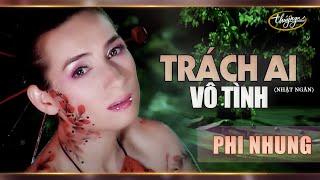 Phi Nhung - Trách Ai Vô Tình (Official Music Video | Về Quê Em 2)