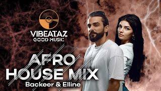 Afro House mix - Backeer & Elline  "Guest Mix DJ"