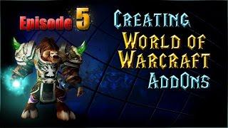 Creating WoW AddOns - Episode 5 - XML Templates