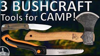 Fire Tools for Camp: The "Big Three" of Bushcrafting!