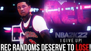 Rec Randoms DONT DESERVE TO WIN! NBA 2K22 Rec Center Gameplay, I GIVE UP!!!