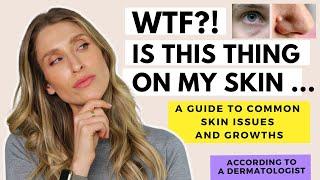 A Dermatologist's Guide to Skin Growths | Dr. Sam Ellis