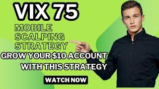 Best Volatility 75 Index (Vix 75) Mobile Forex Trading Scalping Strategy To Grow $10 Account In 2024