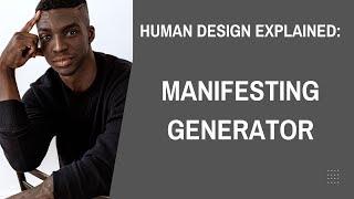 HUMAN DESIGN AURA TYPE - Manifesting Generator... A Man's Perspective