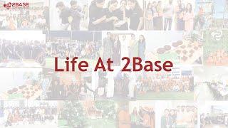 Life At 2Base - Video 2 | 2BaseTechnologies