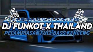 DJ FUNKOT X THAILAND PELAMPIASAN FULL BASS KENCENG | DJ FUNKOT TERBARU 2024