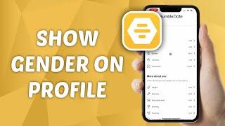 How to show your Gender on Bumble profile