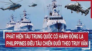 Tin quốc tế: Phát hiện tàu Trung Quốc hành động lạ, Philippines điều tàu chiến đuổi theo