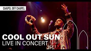 Cool Out Sun - Live In Concert | Chapel Off Chapel