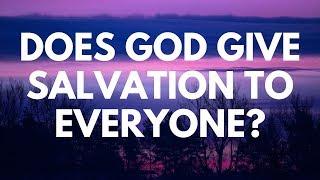 Does God Give Salvation to Everyone? - Your Questions, Honest Answers