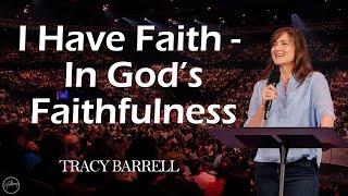 I have Faith - in God's Faithfulness | Tracy Barrell | Hillsong Australia