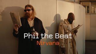 Phil The Beat - Nirvana (Official Video)