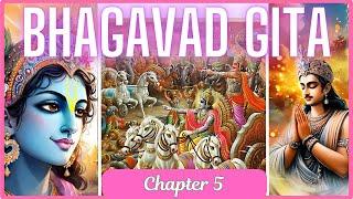 Bhagavad Gita Chapter 5: Karma Sanyasa Yoga - The Yoga of Renunciation and Action