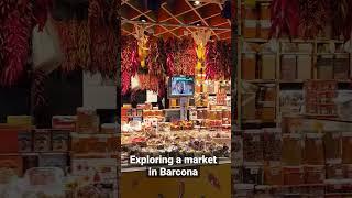 Exploring a market in Barcelona