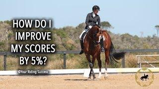 HOW DO I IMPROVE MY DRESSAGE SCORES BY 5%?  - Dressage Mastery TV Episode 195