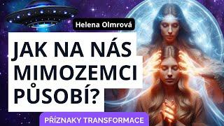 Jak na nás působí mimozemci? Helena Olmrová PŘÍZNAKY TRANSFORMACE tipy pro osobní rozvoj Ava Brožová