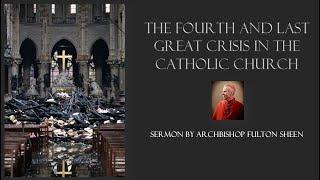 Fulton Sheen: The Fourth and Last Great Crisis in the Church