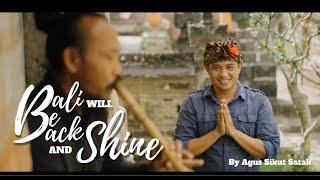 Sikut Satak ( Agus) - Bali Will Be Back And Shine ( Official Video)
