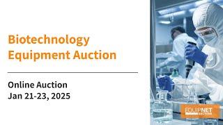 Biotechnology Equipment Auction | Jan 21-23, 2025 | Lab Essentials & Premium OEMs