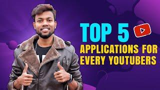 Youtubers Ke Liye Top 5 Applications !!