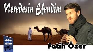 Fatih Özer - Nerdesin Efendim | Müziksiz Sade İlahi Yeni