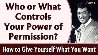 Who or What Controls Your Power of Permission? Rev. Ike's How to Give Yourself What You Want, Part 1