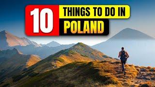 10 Things to Do When You Visit Poland