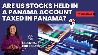 Are US Stocks held in a Panama Account Taxed in Panama?
