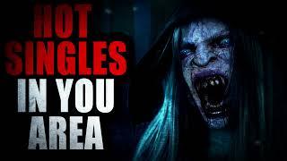 “Hot Singles in Your Area” | Creepypasta Storytime