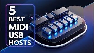 Top 5 Best MIDI USB Hosts in 2024