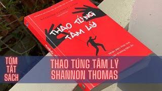 Tóm tắt sách:Thao Túng Tâm Lý - Shannon Thomas - Đừng bao giờ thỏa hiệp với sự độc hại.