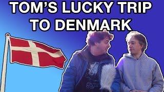 Tom's Lucky Trip to Denmark