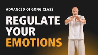 #61 | Advanced Qi Gong Class | How the Regulate Fear, Sadness, Anger and Joy using Qi Gong exercises