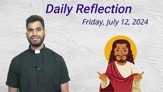 Daily Reflections 12 July 2024 Dn Jaeison Monteiro SJ