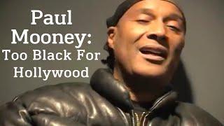 Paul Mooney: Too Black For Hollywood (2008)