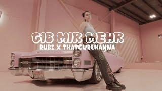 RUBI x ThatGurlHanna - ,,GIB MIR MEHR''