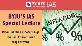 Current Affairs - Retail Inflation: Causes, Concerns and Way Forward.