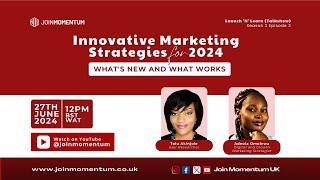 Innovative Marketing Strategies for 2024 - What's new and what works with Tolu and Adeola