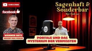 Werner Betz -  Portale und das Mysterium der Vermissten